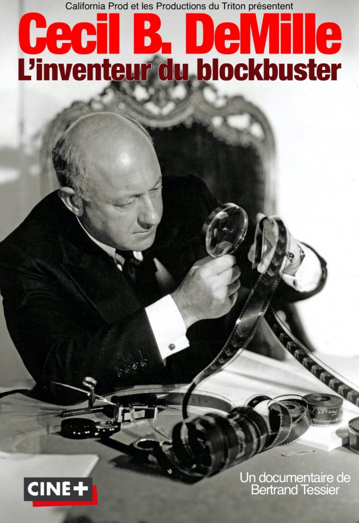 Cecil B. DeMille, l’inventeur du blockbuster Cecil B. DeMille, l’inventeur du blockbuster
